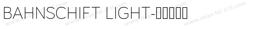 BAHNSCHIFT LIGHT字体转换